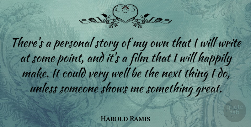 Harold Ramis Quote About Writing, Stories, Next: Theres A Personal Story Of...