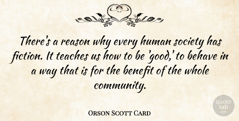 Orson Scott Card Quote About Community, Fiction, Benefits: Theres A Reason Why Every...
