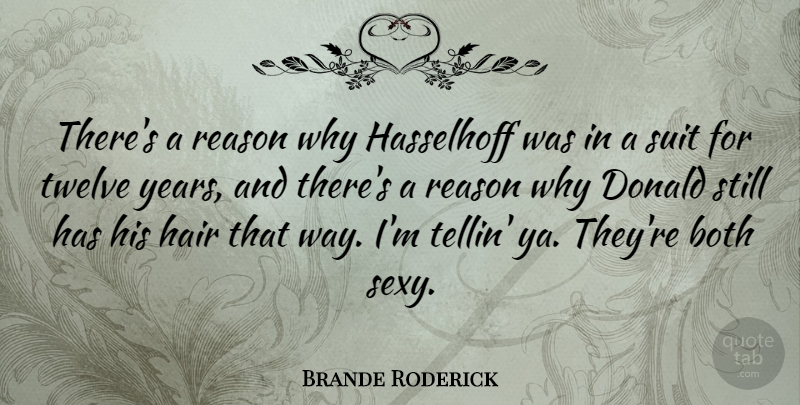 Brande Roderick Quote About Both, Donald, Suit, Twelve: Theres A Reason Why Hasselhoff...