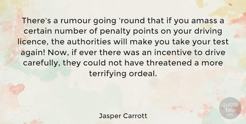 Jasper Carrott Quote About Certain, Incentive, Number, Penalty, Points: Theres A Rumour Going Round...