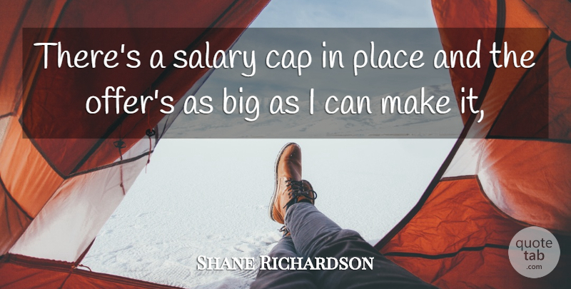 Shane Richardson Quote About Cap, Salary: Theres A Salary Cap In...