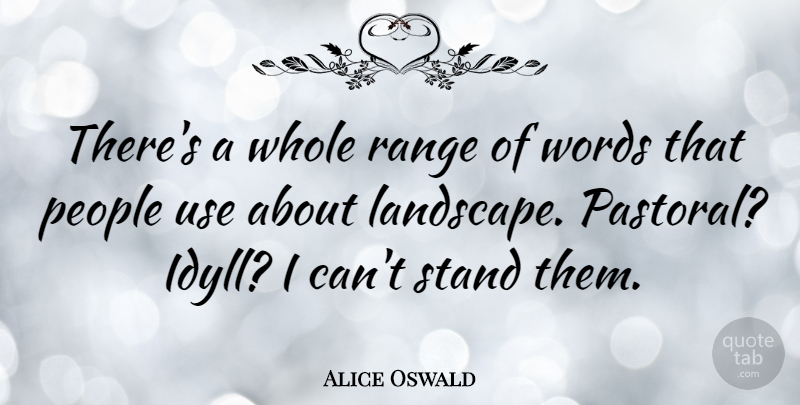 Alice Oswald Quote About People, Range: Theres A Whole Range Of...