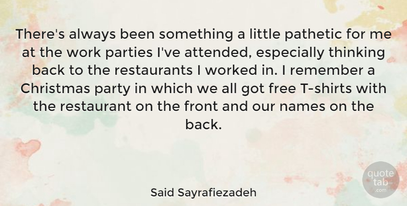 Said Sayrafiezadeh Quote About Christmas, Free, Front, Names, Parties: Theres Always Been Something A...