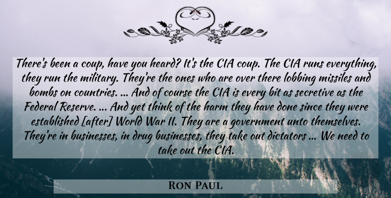 Ron Paul Quote About Running, Country, Military: Theres Been A Coup Have...