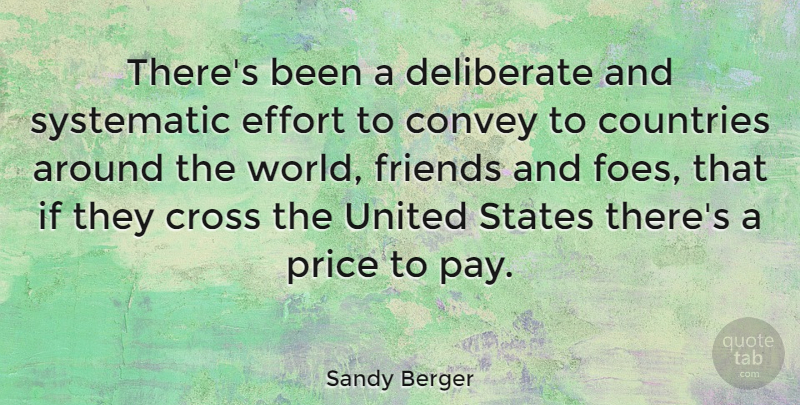 Sandy Berger Quote About Country, Effort, World: Theres Been A Deliberate And...