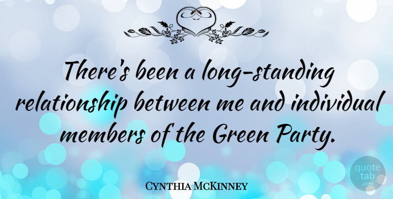 Cynthia McKinney Quote About Party, Long, Green: Theres Been A Long Standing...