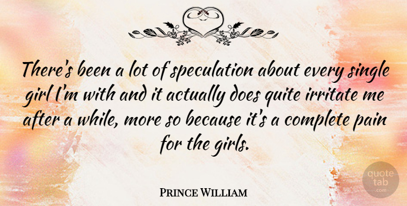Prince William Quote About Girl, Pain, Doe: Theres Been A Lot Of...