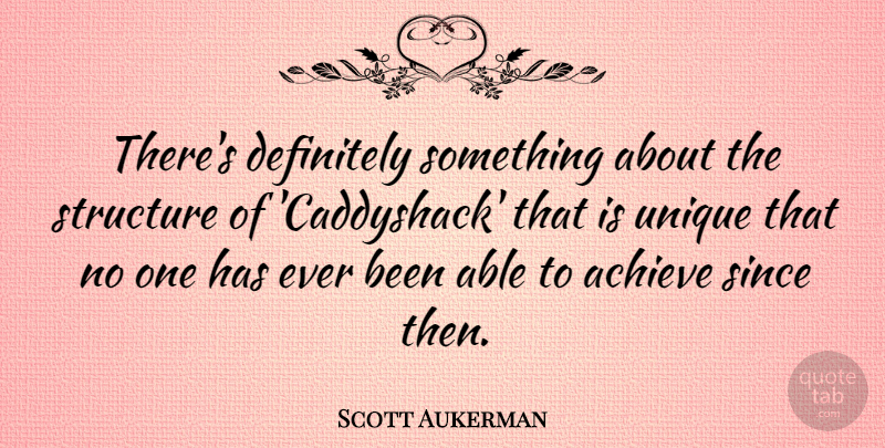 Scott Aukerman Quote About Definitely, Since: Theres Definitely Something About The...