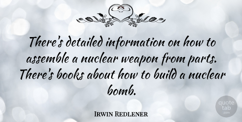 Irwin Redlener Quote About Book, Weapons, Information: Theres Detailed Information On How...