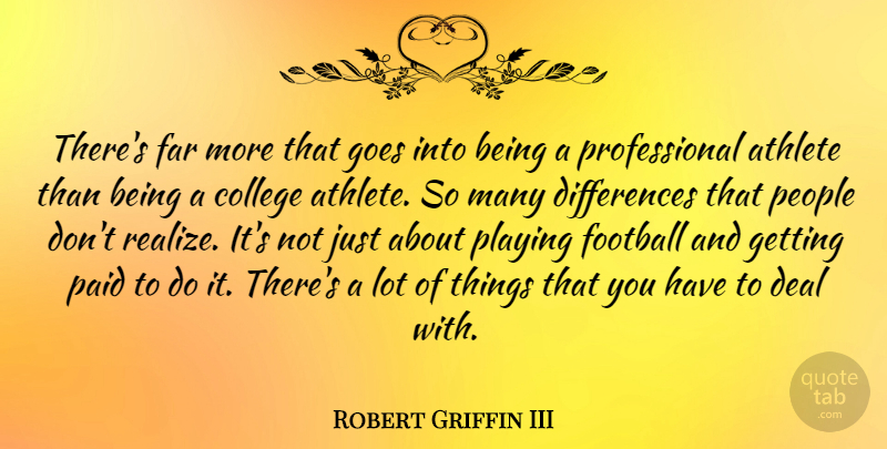 Robert Griffin III Quote About Football, Athlete, College: Theres Far More That Goes...
