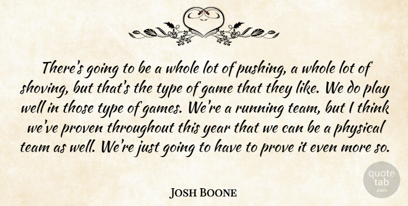Josh Boone Quote About Game, Physical, Proven, Running, Team: Theres Going To Be A...