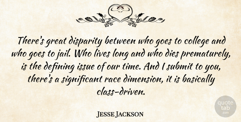Jesse Jackson Quote About College, Race, Class: Theres Great Disparity Between Who...