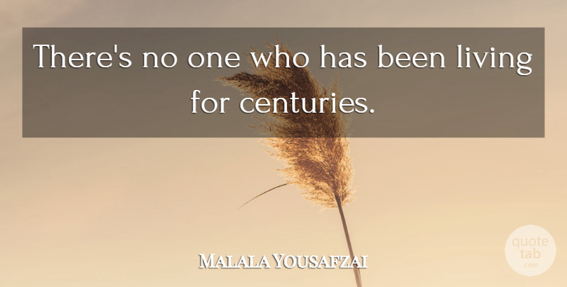 Malala Yousafzai Quote About undefined: Theres No One Who Has...