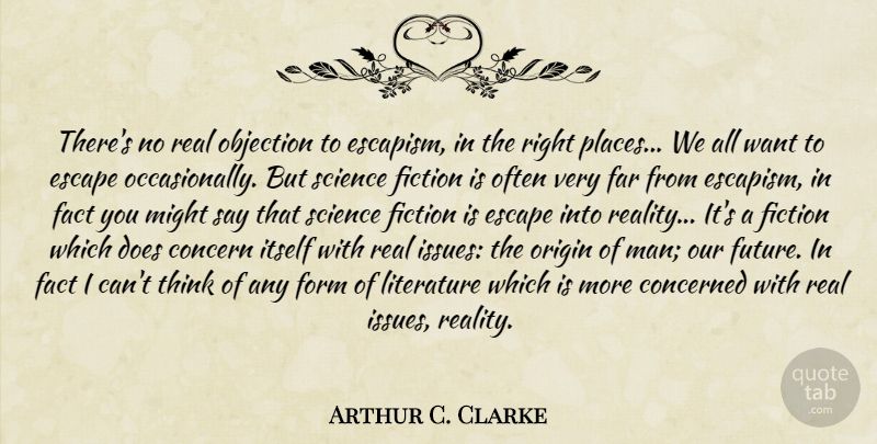 Arthur C. Clarke Quote About Real, Men, Thinking: Theres No Real Objection To...