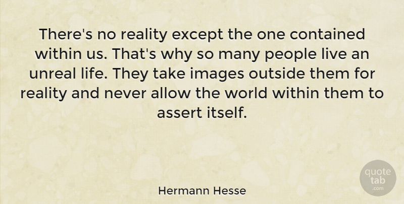 Hermann Hesse Quote About Life, Yoga, Reality: Theres No Reality Except The...