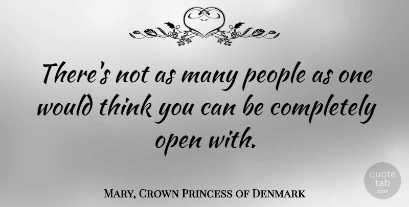 Mary, Crown Princess of Denmark Quote About People: Theres Not As Many People...