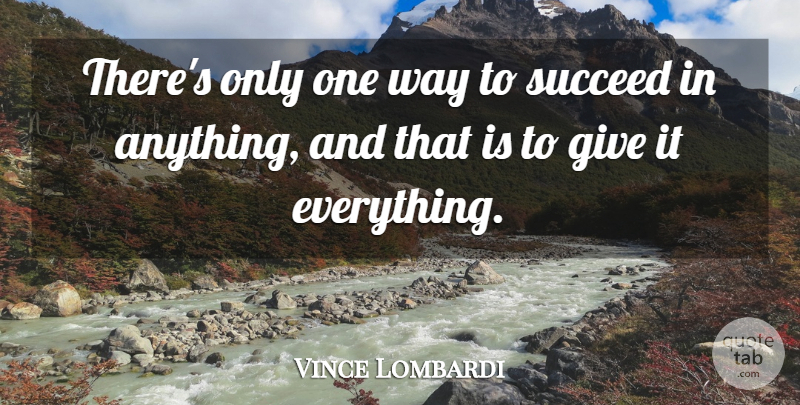 Vince Lombardi Quote About Success, Leadership, Determination: Theres Only One Way To...