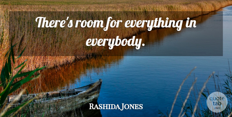 Rashida Jones Quote About Rooms: Theres Room For Everything In...