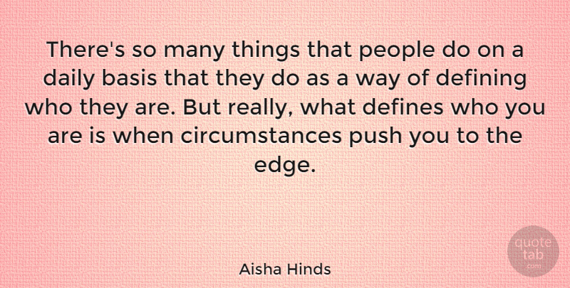 Aisha Hinds Quote About Basis, Defines, Defining, People: Theres So Many Things That...