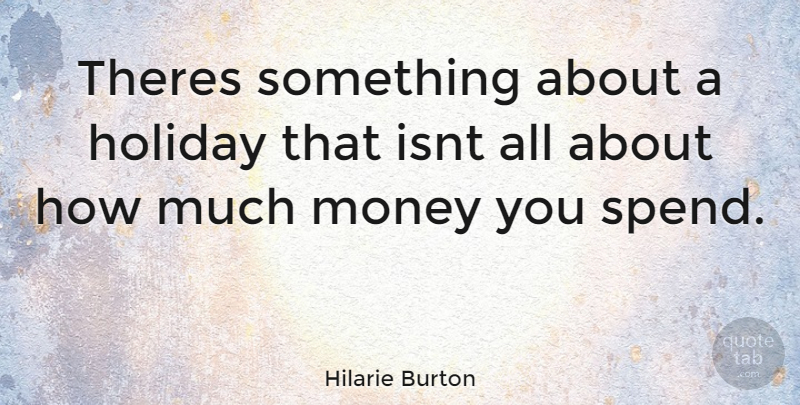 Hilarie Burton Quote About Holiday: Theres Something About A Holiday...