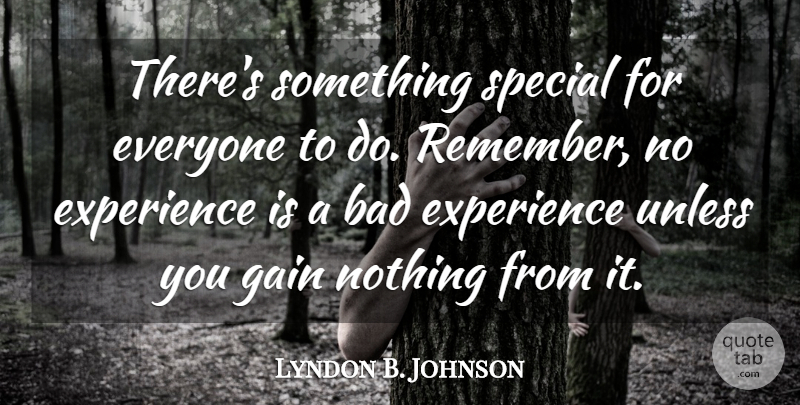 Lyndon B. Johnson Quote About Perspective, Special, Gains: Theres Something Special For Everyone...