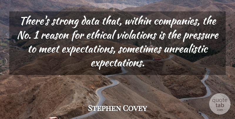Stephen Covey Quote About Strong, Data, Expectations: Theres Strong Data That Within...