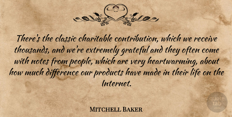 Mitchell Baker Quote About Grateful, Differences, People: Theres The Classic Charitable Contribution...