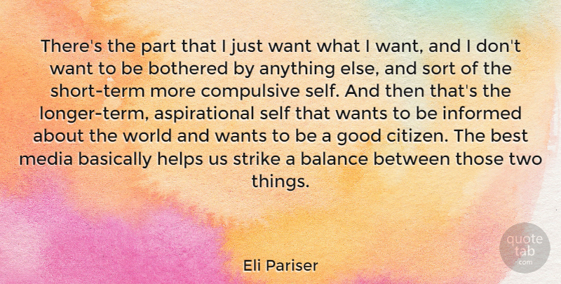 Eli Pariser Quote About Self, Media, Two: Theres The Part That I...