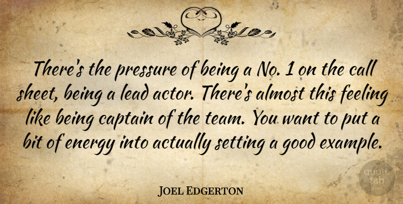 Joel Edgerton Quote About Team, Feelings, Actors: Theres The Pressure Of Being...