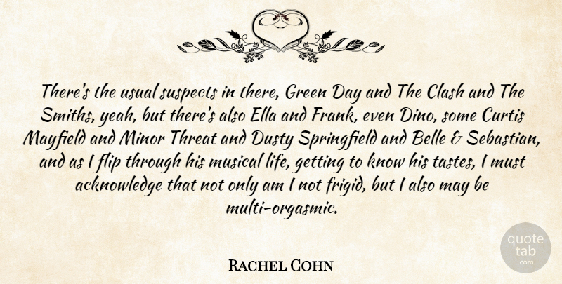 Rachel Cohn Quote About Musical Life, May, Green: Theres The Usual Suspects In...