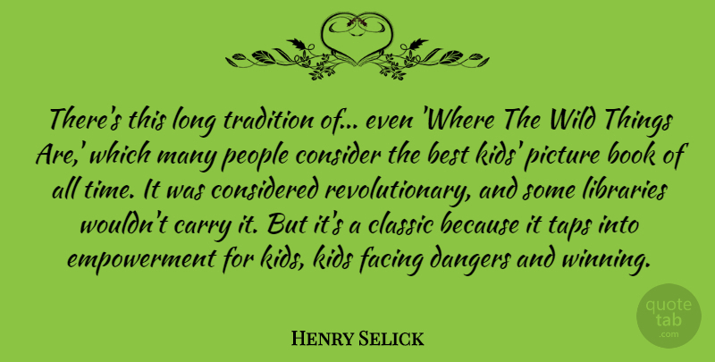 Henry Selick Quote About Best, Book, Carry, Classic, Consider: Theres This Long Tradition Of...