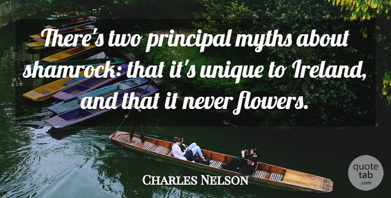 Charles Nelson Quote About Myths, Principal, Unique: Theres Two Principal Myths About...
