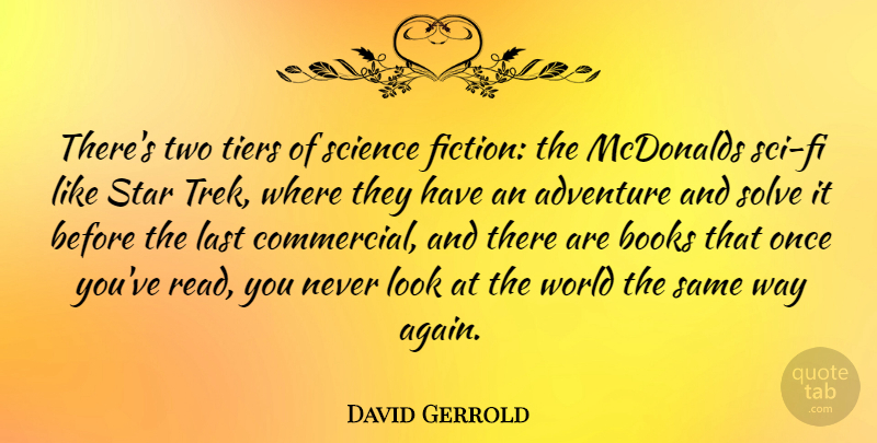 David Gerrold Quote About Books, Last, Science, Solve, Star: Theres Two Tiers Of Science...