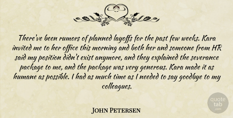 John Petersen Quote About Both, Exist, Explained, Few, Goodbye: Thereve Been Rumors Of Planned...