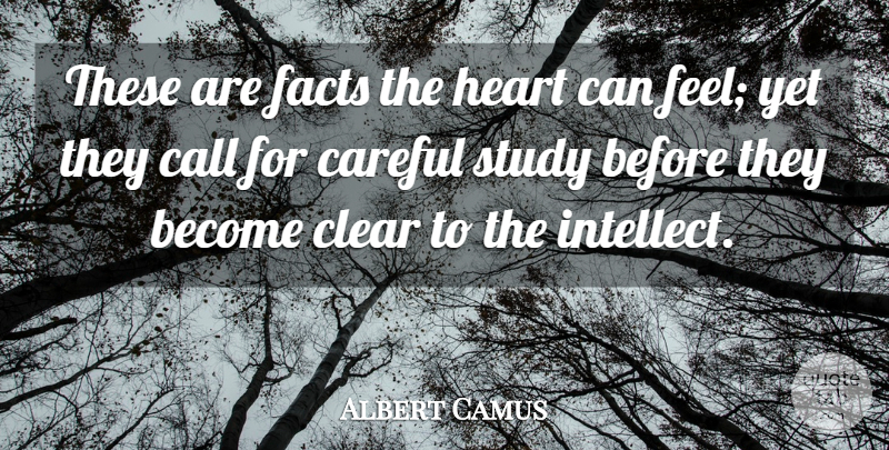 Albert Camus Quote About Heart, Facts, Study: These Are Facts The Heart...