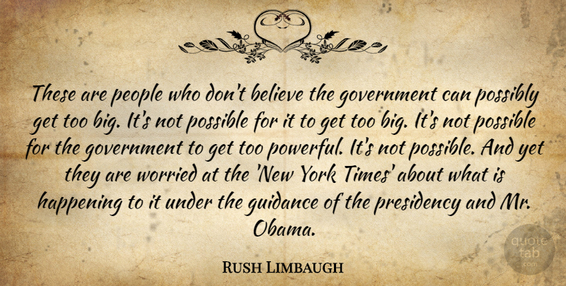 Rush Limbaugh Quote About New York, Powerful, Believe: These Are People Who Dont...