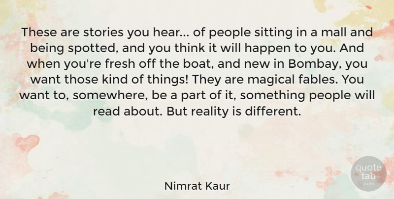 Nimrat Kaur Quote About Fresh, Magical, Mall, People, Sitting: These Are Stories You Hear...