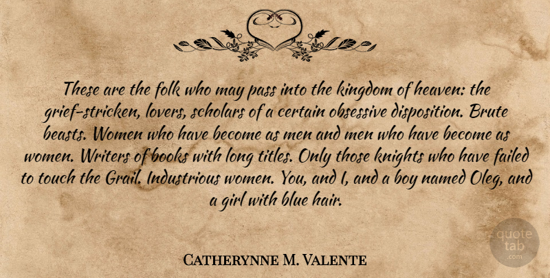 Catherynne M. Valente Quote About Girl, Grief, Book: These Are The Folk Who...