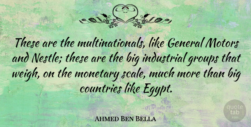 Ahmed Ben Bella Quote About Country, Egypt, Groups: These Are The Multinationals Like...