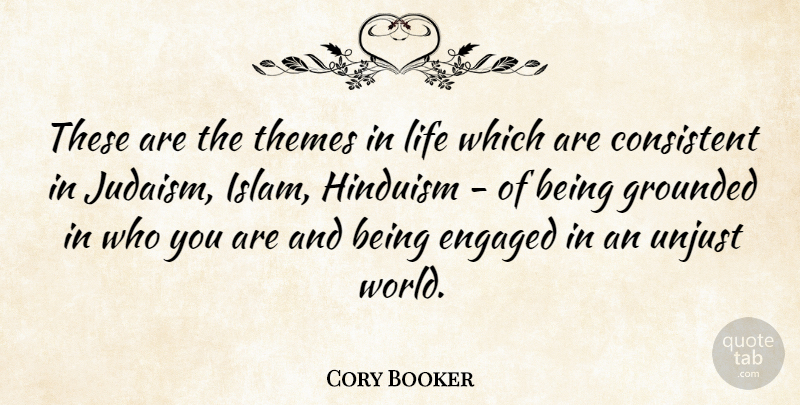 Cory Booker Quote About Engaged, Grounded, Hinduism, Life, Themes: These Are The Themes In...