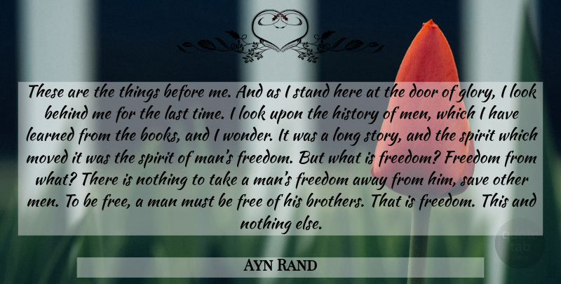 Ayn Rand Quote About Brother, Book, Men: These Are The Things Before...