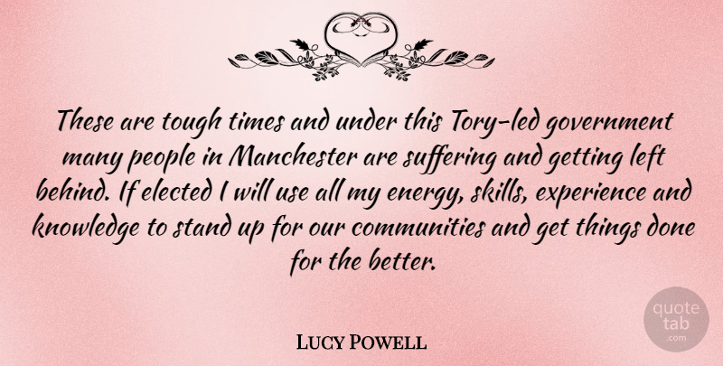 Lucy Powell Quote About Government, Skills, People: These Are Tough Times And...