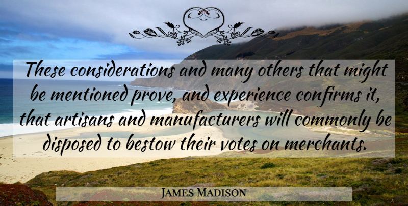 James Madison Quote About People, Might, Vote: These Considerations And Many Others...