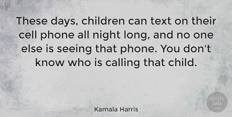 Kamala Harris Quote About Children, Night, Phones: These Days Children Can Text...