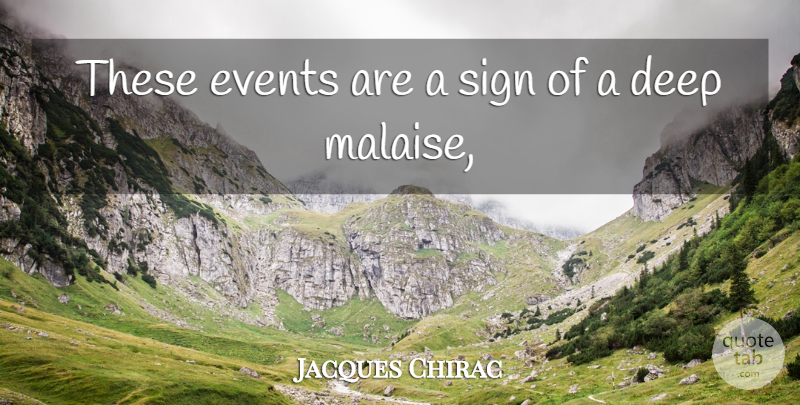 Jacques Chirac Quote About Deep, Events, Sign: These Events Are A Sign...