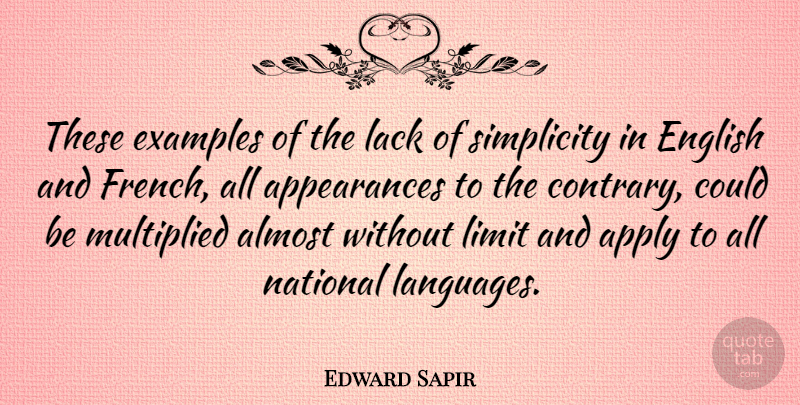 Edward Sapir Quote About Simplicity, Example, Limits: These Examples Of The Lack...
