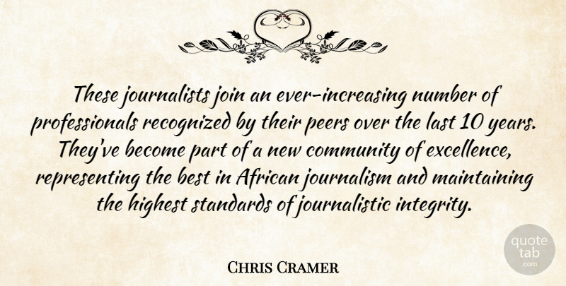 Chris Cramer Quote About African, Best, Community, Highest, Join: These Journalists Join An Ever...