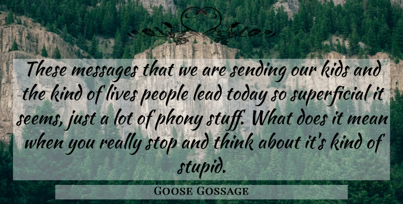 Goose Gossage Quote About Stupid, Mean, Kids: These Messages That We Are...