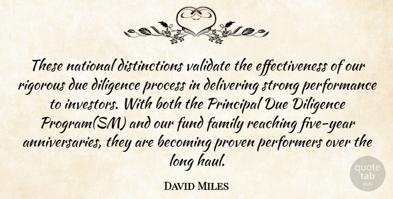 David Miles Quote About Becoming, Both, Delivering, Diligence, Due: These National Distinctions Validate The...