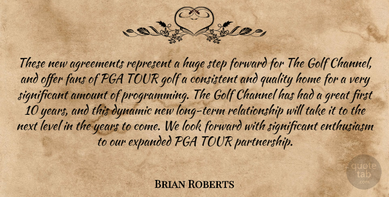 Brian Roberts Quote About Agreements, Amount, Channel, Consistent, Dynamic: These New Agreements Represent A...